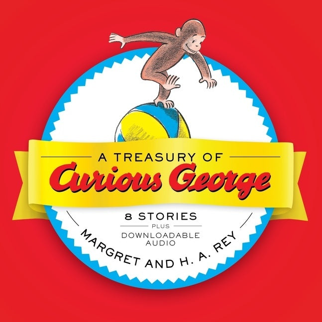 A Treasury of Curious George: 8 Stories in 1!