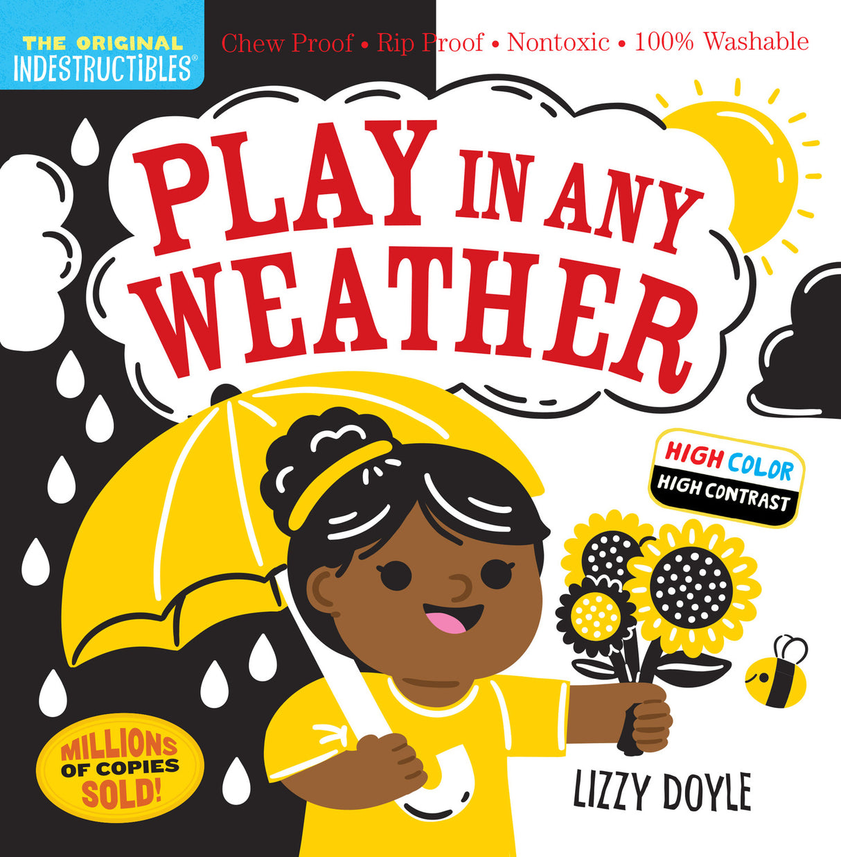 Indestructibles: Play in Any Weather (High Color High Contrast): Chew Proof · Rip Proof · Nontoxic · 100% Washable (Book for Ba