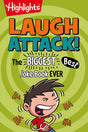 Laugh Attack!: The BIGGEST, Best Joke Book EVER